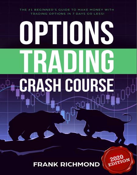 Options Trading Crash Course: The #1 Beginner's Guide to Make Money with Trading Options in 7 Days or Less! - Epub + Converted Pdf